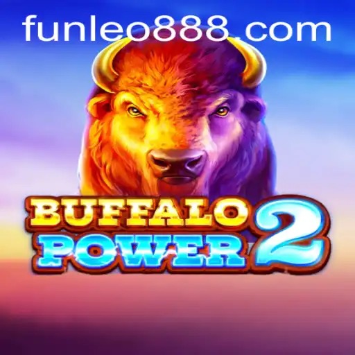 Unveiling the Thrills of BuffaloPower2 with LEO888: A Comprehensive Guide